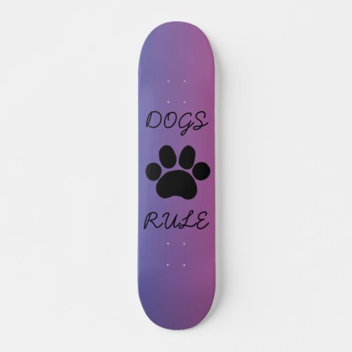 DOGS RULE skateboard