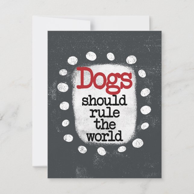 Dogs Should Rule The World Greeting Card (Front)