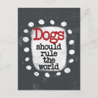 Dogs Should Rule The World Postcard
