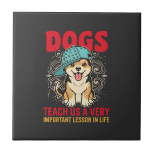 Dogs Teach Us a Very Important Lesson Vintage Ceramic Tile