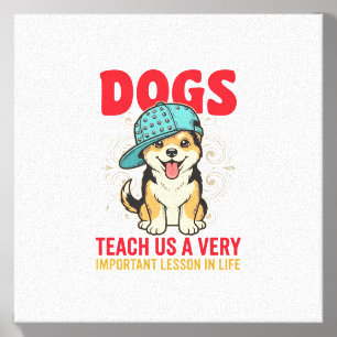 Dogs Teach Us a Very Important Lesson Vintage Desi Canvas Photo Tile