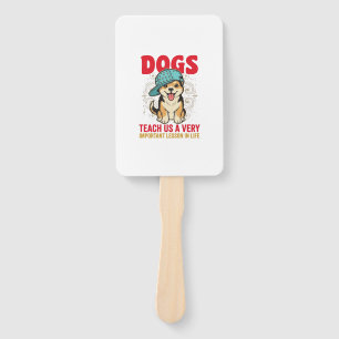 Dogs Teach Us a Very Important Lesson Vintage Desi Hand Fan