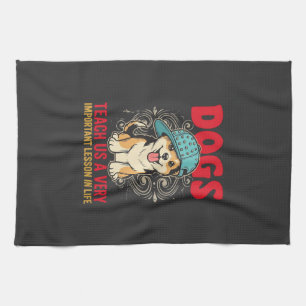 Dogs Teach Us a Very Important Lesson Vintage Kitchen Towel
