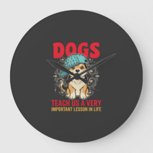 Dogs Teach Us a Very Important Lesson Vintage Large Clock