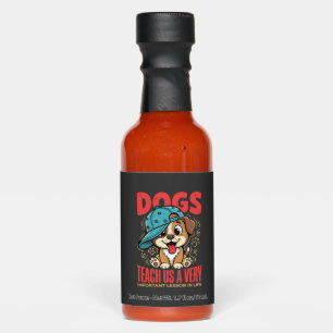 Dogs Teach Us Important Life Lessons Puppy Hot Sauces