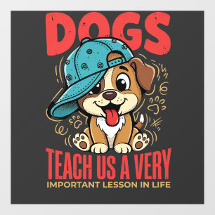 Dogs Teach Us Important Life Lessons Puppy Window Cling