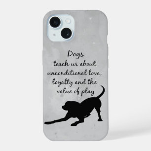 Dogs teach us Inspirational Quote Saying iPhone 15 Case