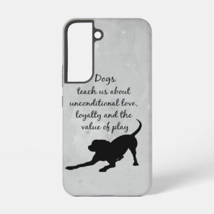 Dogs teach us Inspirational Quote Saying Samsung Galaxy S22 Case