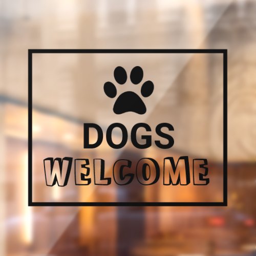 Dogs Welcome Business Glass Window Cling