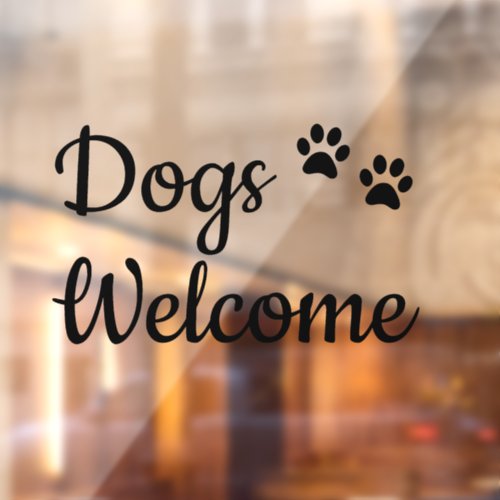 Dogs Welcome Dogs Friendly Storefront Sign