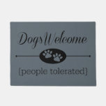 Dogs Welcome - People Tolerated Door Mat