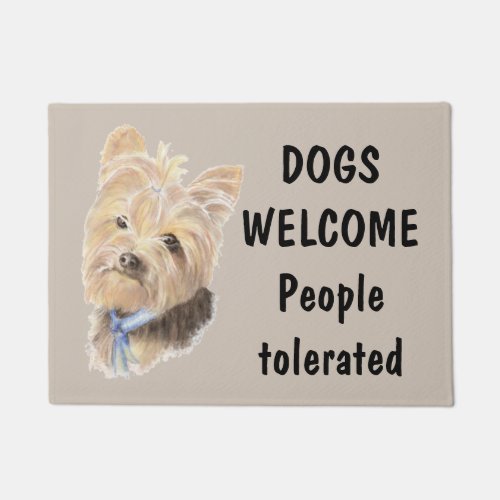 Dogs Welcome People Tolerated Fun Dog Lover Quote Doormat