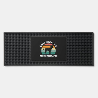 Dogs Welcome, People Tolerated - Funny Dog Design Bar Mat