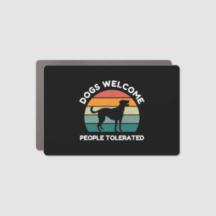 Dogs Welcome, People Tolerated - Funny Dog Design Car Magnet
