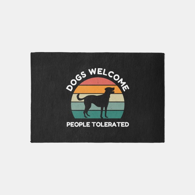 Dogs Welcome, People Tolerated - Funny Dog Lover Rug (Front)