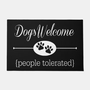 Dogs Welcome - People Tolerated Funny Doormat Rug