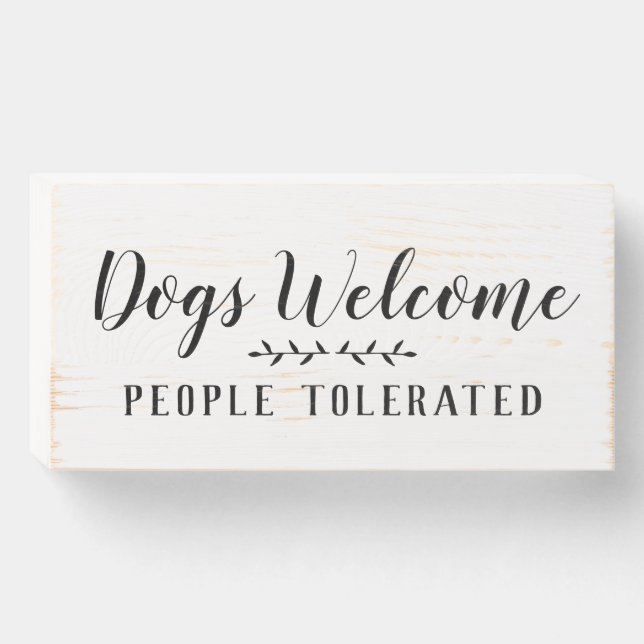 DOGS WELCOME people tolerated Home sign (Front Horizontal)