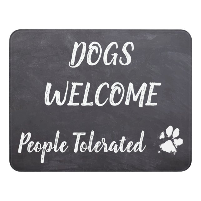 Dogs Welcome,People Tolerated - Rustic Funny Dog Door Sign (Contemporary Front)