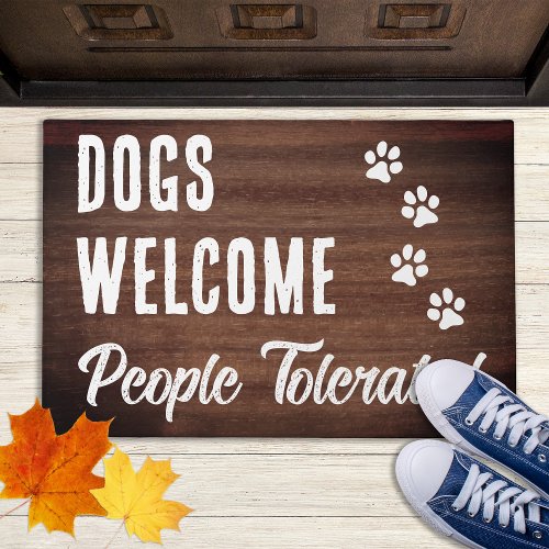 Dogs Welcome People Tolerated Rustic Funny Dog Doormat