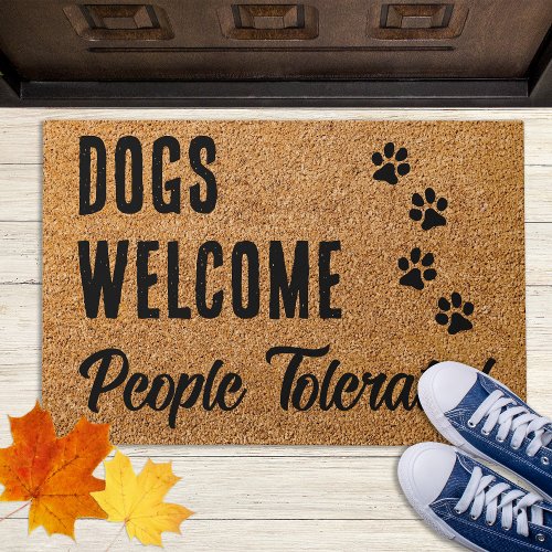 Dogs WelcomePeople Tolerated _ Rustic Funny Dog Doormat