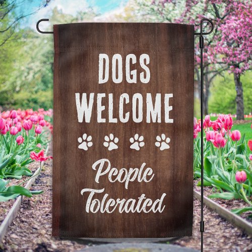 Dogs Welcome People Tolerated _ Rustic Funny Dog Garden Flag