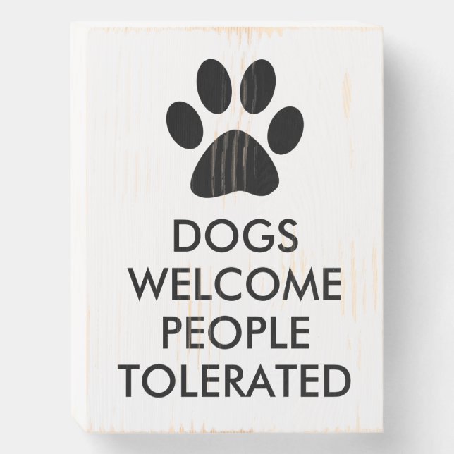 Dogs Welcome People Tolerated Typography | Black Wooden Box Sign (Front Vertical)