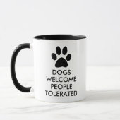 Dogs Welcome People Tolerated Typography Mug (Left)