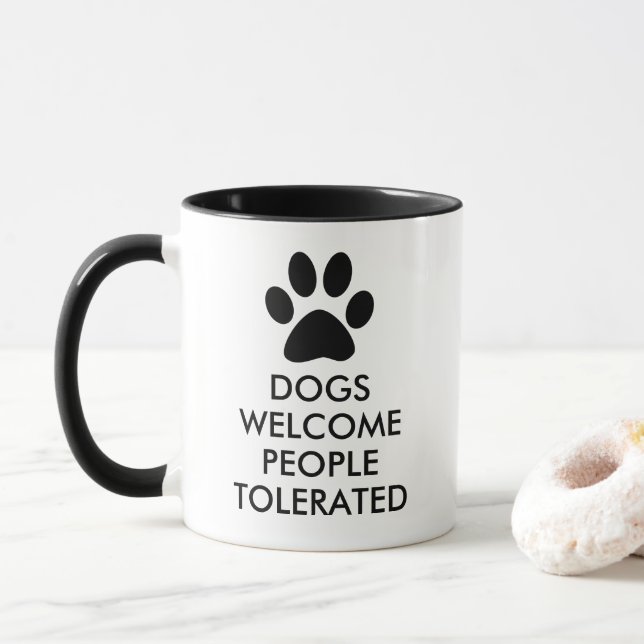 Dogs Welcome People Tolerated Typography Mug (With Donut)