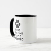 Dogs Welcome People Tolerated Typography Mug (Front Left)