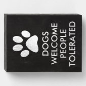 Dogs Welcome People Tolerated Typography | White Wooden Box Sign (Front Horizontal)