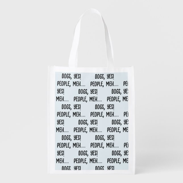 Dogs, Yes! People, Meh.... Grocery Bag (Front)