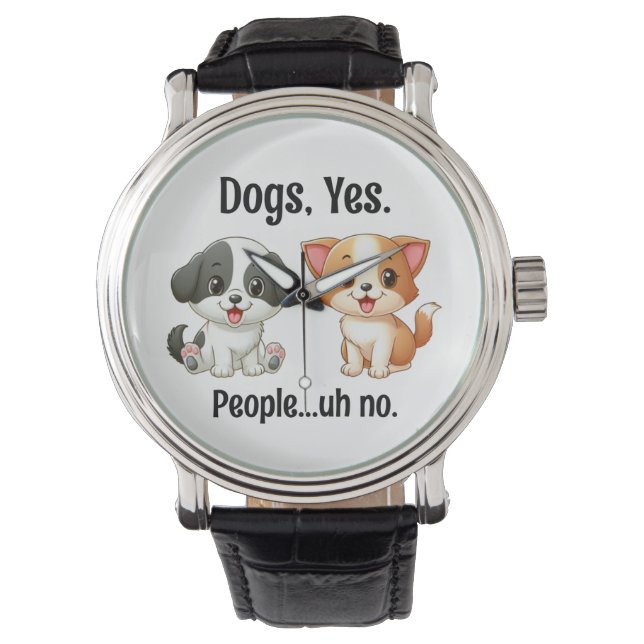 Dogs, Yes People...Uh, no. Watch (Front)