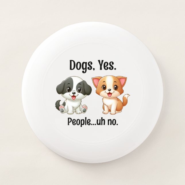 Dogs, Yes People...Uh, no. Wham-O Frisbee (Front)