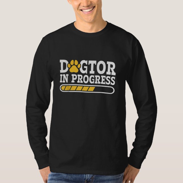 Dogtor in Progress Veterinary Technician Vet Tech T-Shirt (Front)