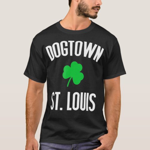 Dogtown St Patricks Day St Louis Shamrock Irish T_Shirt