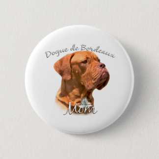Dogue de Bordeaux Mom 2 Pinback Button