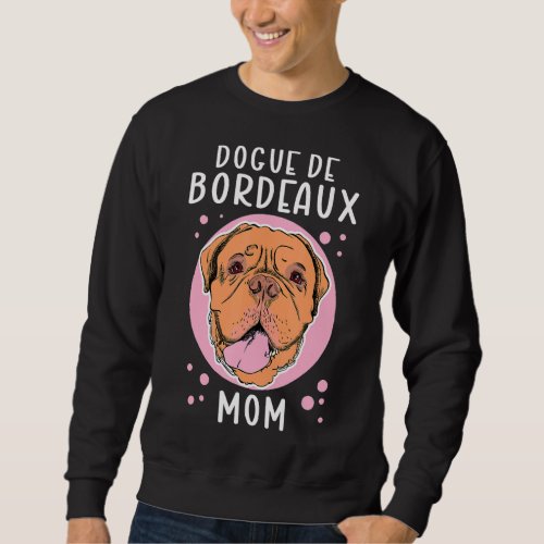 Dogue de Bordeaux Mom Dog Owner Dogue de Bordeaux_ Sweatshirt