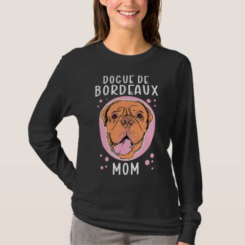 Dogue de Bordeaux Mom Dog Owner Dogue de Bordeaux_ T_Shirt