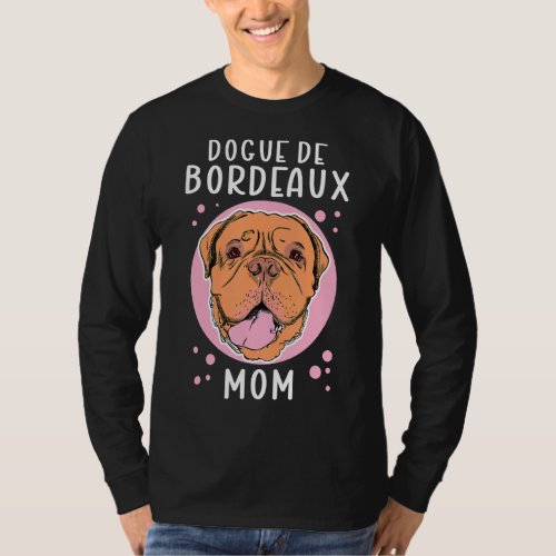 Dogue de Bordeaux Mom Dog Owner Dogue de Bordeaux_ T_Shirt