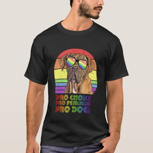 Dogues De Bordeaux Pro Choice Pro Feminism Pro Dog T-Shirt (Front)