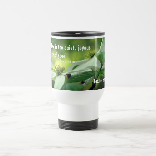 Dogwood Flower Goodness Inspirational Quote  Travel Mug