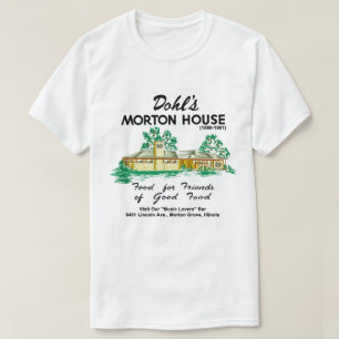 Dohl's Morton House Restaurant, Morton Grove, IL T-Shirt