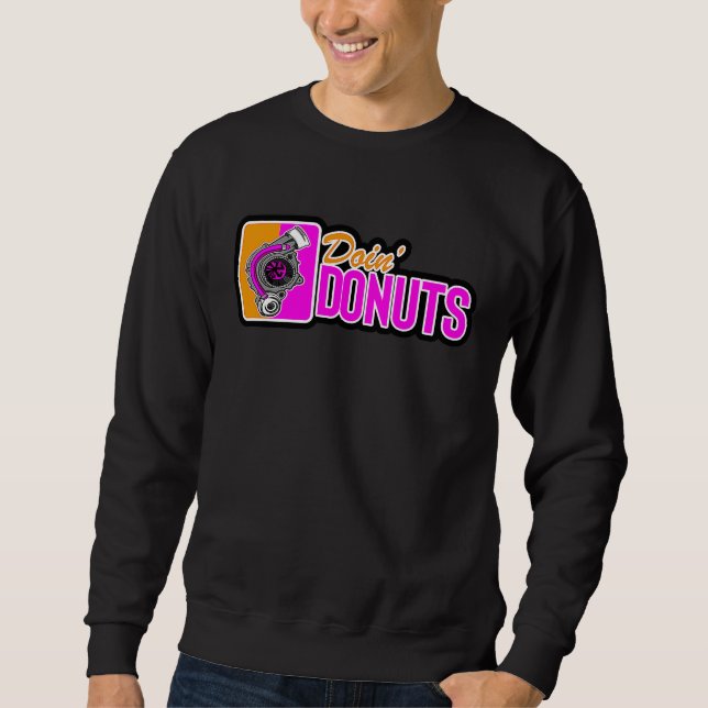 Doin Donuts Car Drifting PS Tuning Lovers Sweatshirt (Front)