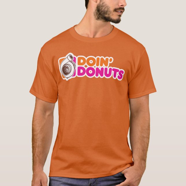 Doin Donuts Funny Racing Drift Enthusiast T-Shirt (Front)