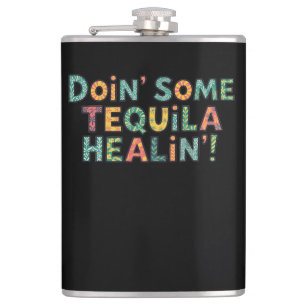 Doin' Some Tequila Healin' Flask