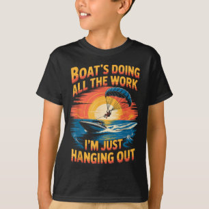Doing All The Work Parasailer Paragliding Parasail T-Shirt