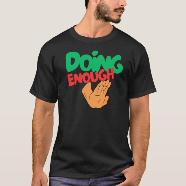 Doing Enough Boundary Statement T-Shirt (Front)