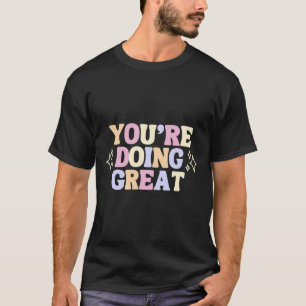 Doing Great Mental Health Awareness T-Shirt