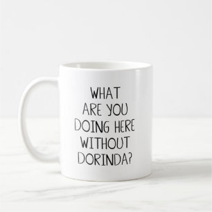 Doing Here Without Dorinda Quote Mug Housewives NY