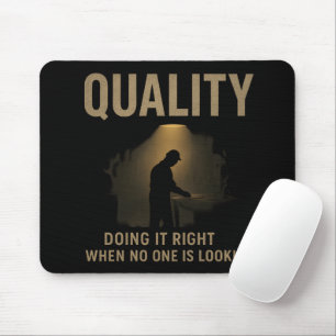 Doing It Right - Quality Engineer Motivation Mouse Pad